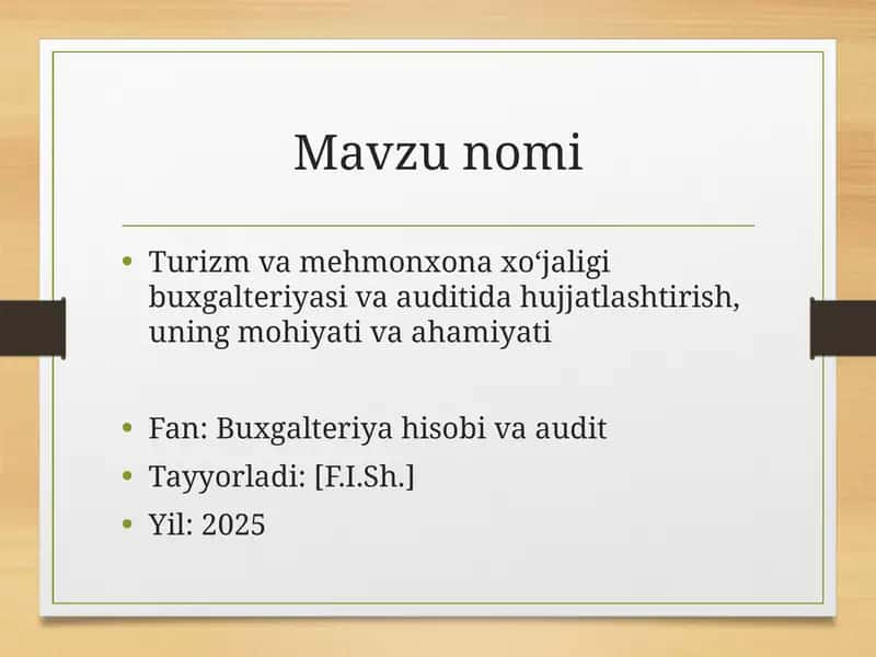 Turizm va mehmonxona xo‘jaligi buxgalteriyasi va auditida hujjatlashtirish, uning mohiyati va ahamiyati