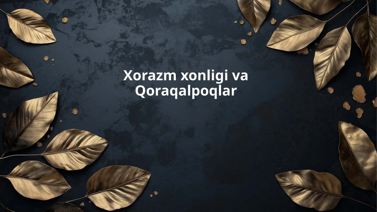 Xorazm xonligi va Qoraqalpoqlar