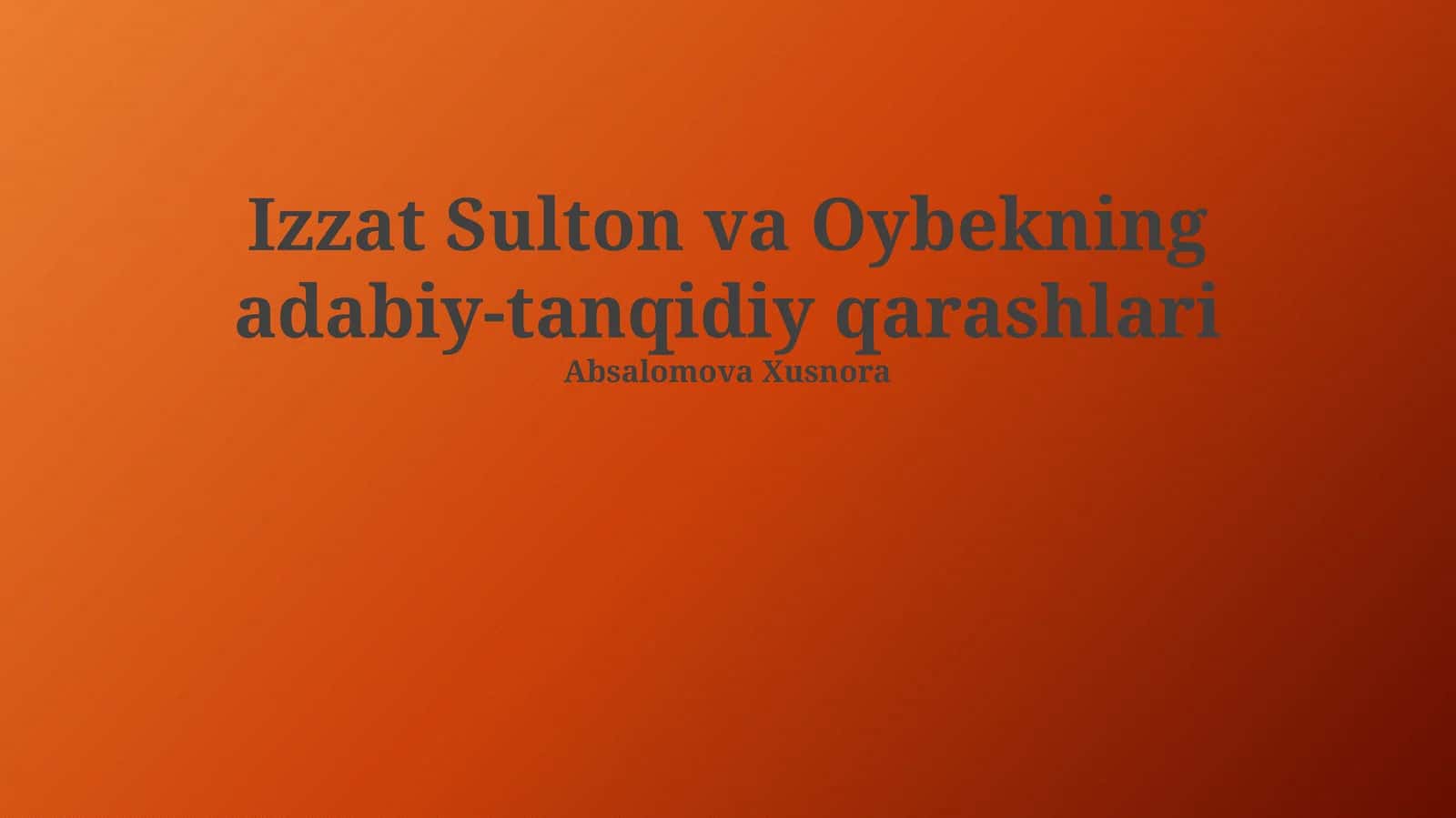 Izzat Sulton va Oybekning adabiy-tanqidiy qarashlari