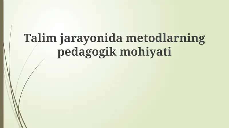 Metodlarning pedagogik mohiyati