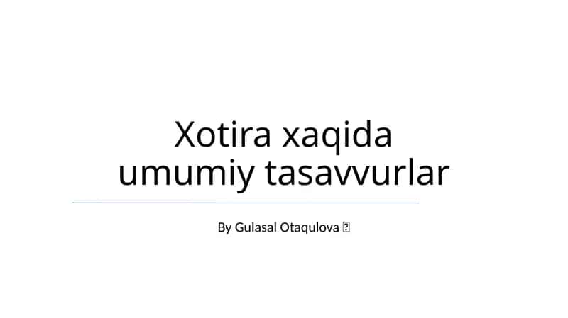 Xotira xaqida umumiy tasavvurlar