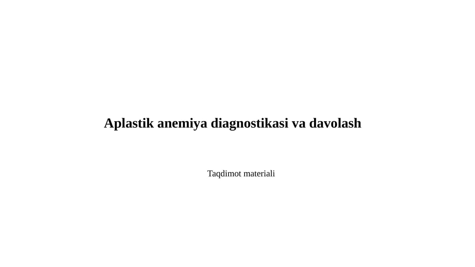Aplastik anemiya diagnostikasi va davolash