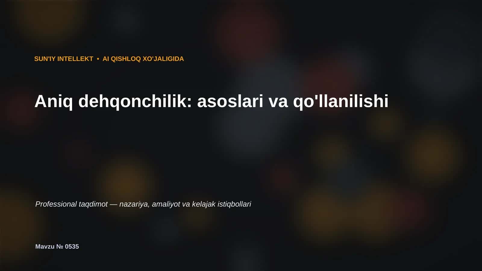 Aniq dehqonchilik: asoslari va qo'llanilishi