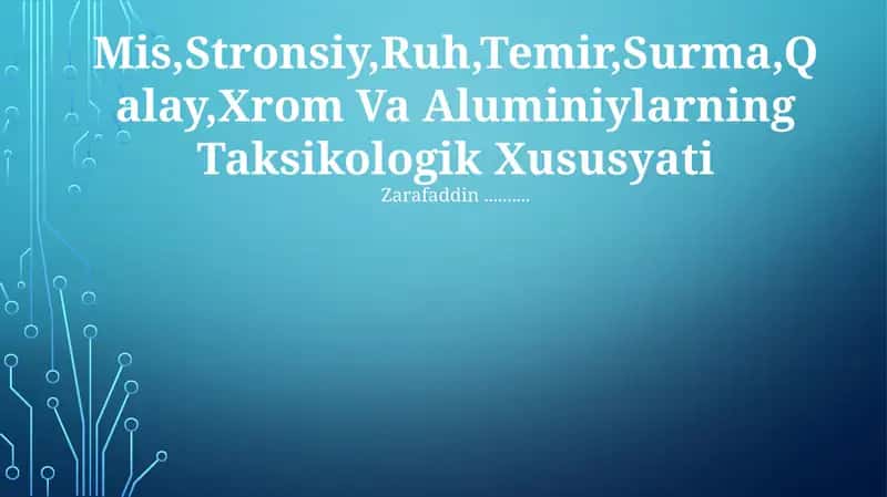 Mis,Stronsiy,Ruh,Temir,Surma,Qalay,Xrom Va Aluminiylarning Taksikologik Xususyati