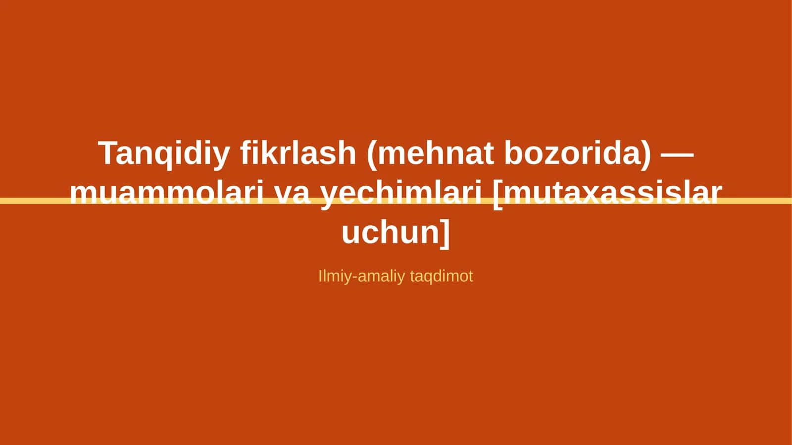 Tanqidiy fikrlash (mehnat bozorida) — muammolari va yechimlari [mutaxassislar uchun]