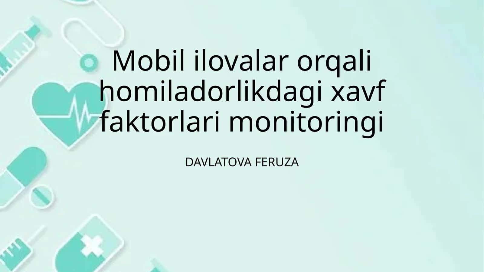 Mobil ilovalar orqali homiladorlikdagi xavf faktorlarini monitoringi