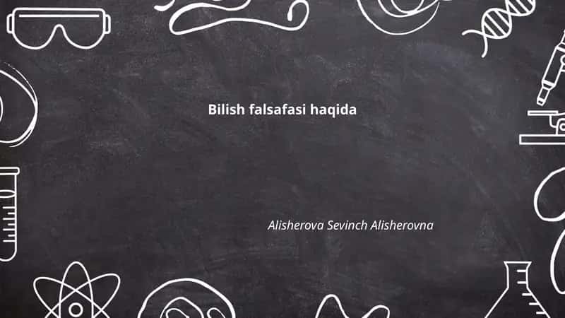 Bilish falsafasi haqida