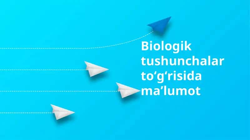 Biologik tushunchalar to'g'risida ma'lumot