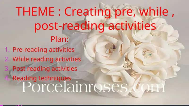 Creatingpre, while, post-reading activities