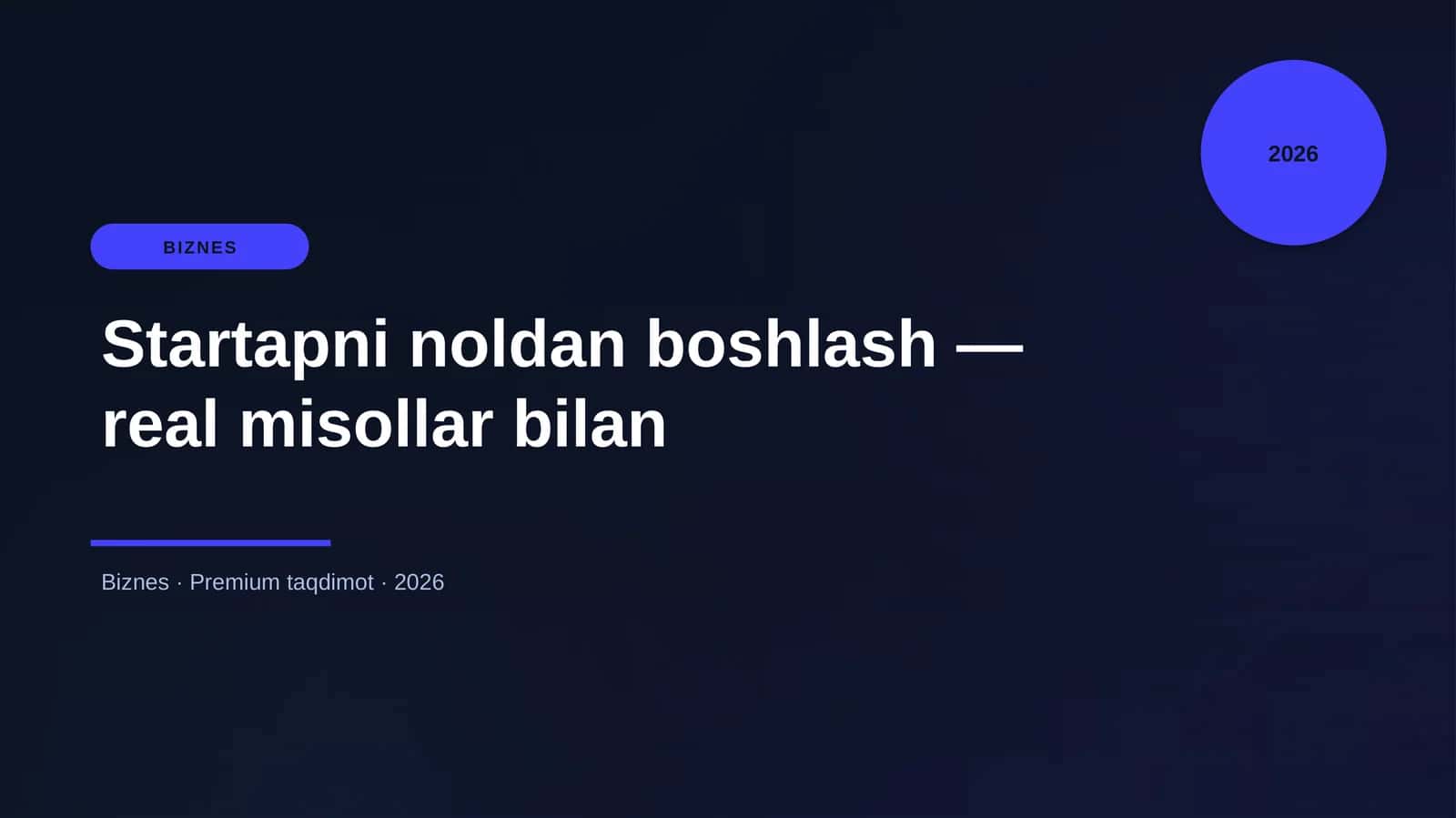 Startapni noldan boshlash — real misollar bilan