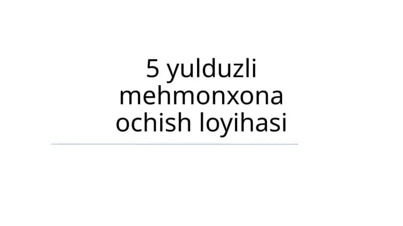 5 yulduzli mehmonxona ochish loyihasi