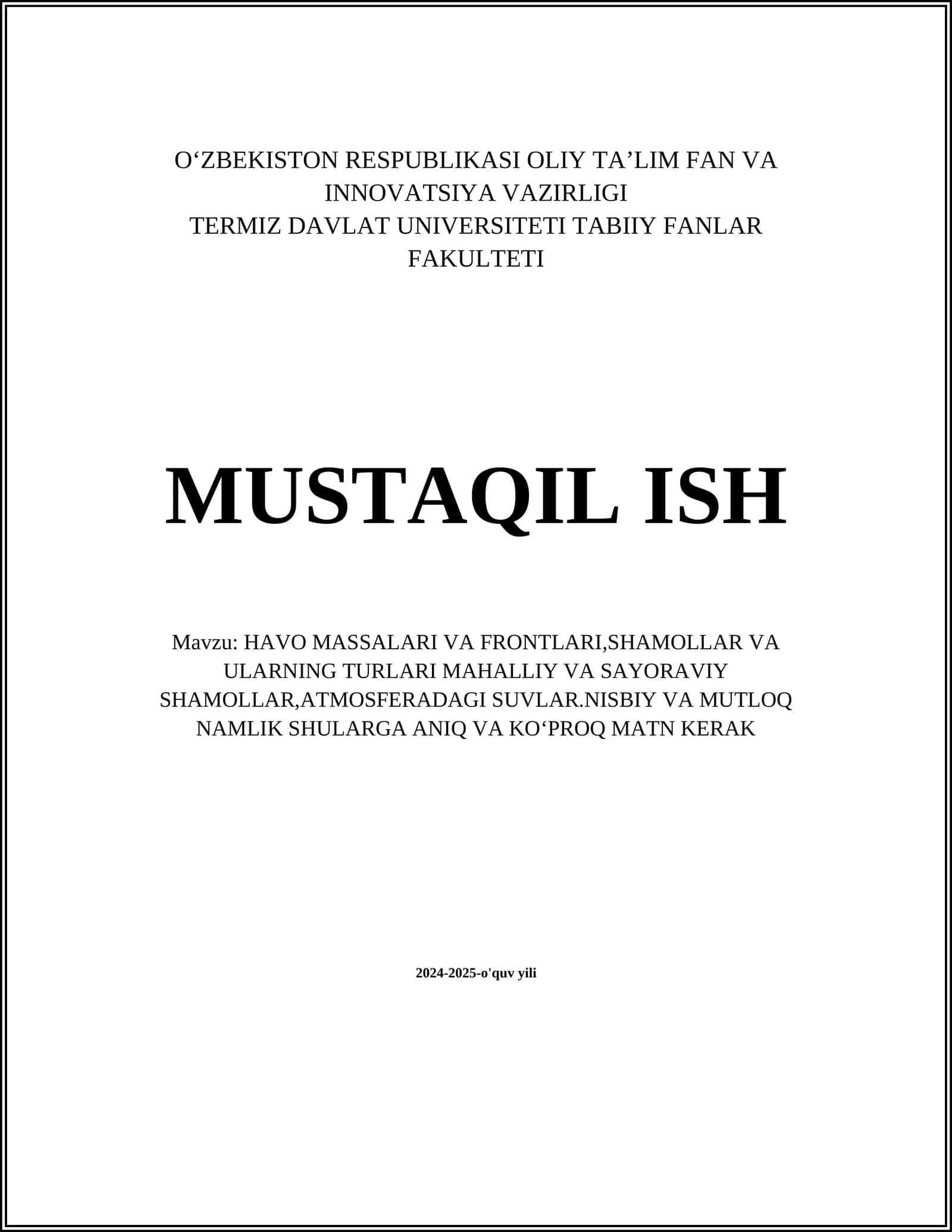 HAVO MASSALARI VA FRONTLARI,SHAMOLLAR VA ULARNING TURLARI MAHALLIY VA SAYORAVIY SHAMOLLAR,ATMOSFERADAGI SUVLAR.NISBIY VA MUTLOQ NAMLIK SHULARGA ANIQ VA KO‘PROQ MATN KERAK