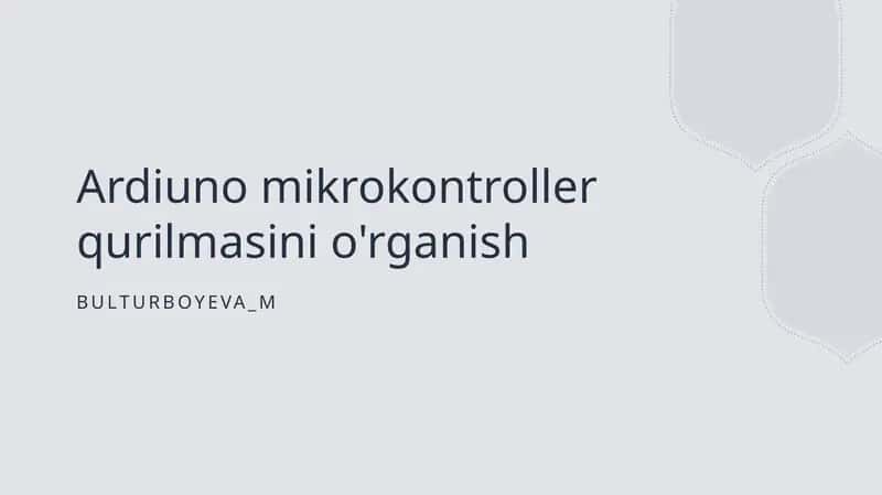 Arduino mikrokontroller qurilmasini o'rganish