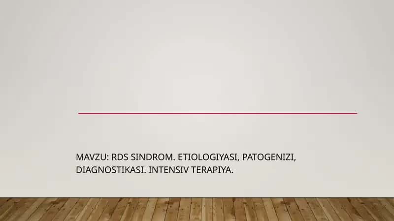 RDS sindrom. Etiologiyasi, patogenizi, diagnostikasi. Intensiv terapiya.