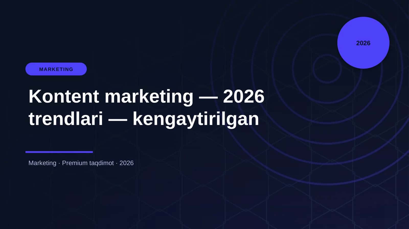 Kontent marketing — 2026 trendlari — kengaytirilgan