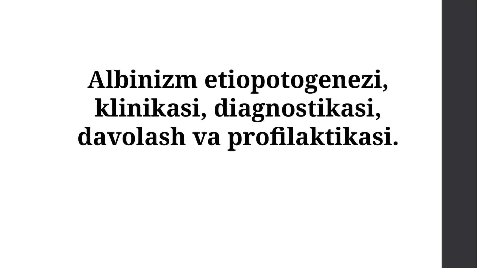 Albinizm etiopotogenezi, klinikasi, diagnostikasi, davolash vaprofilaktikasi