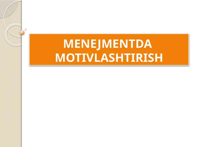 MENEJMENTDA MOTIVLASHTIRISH