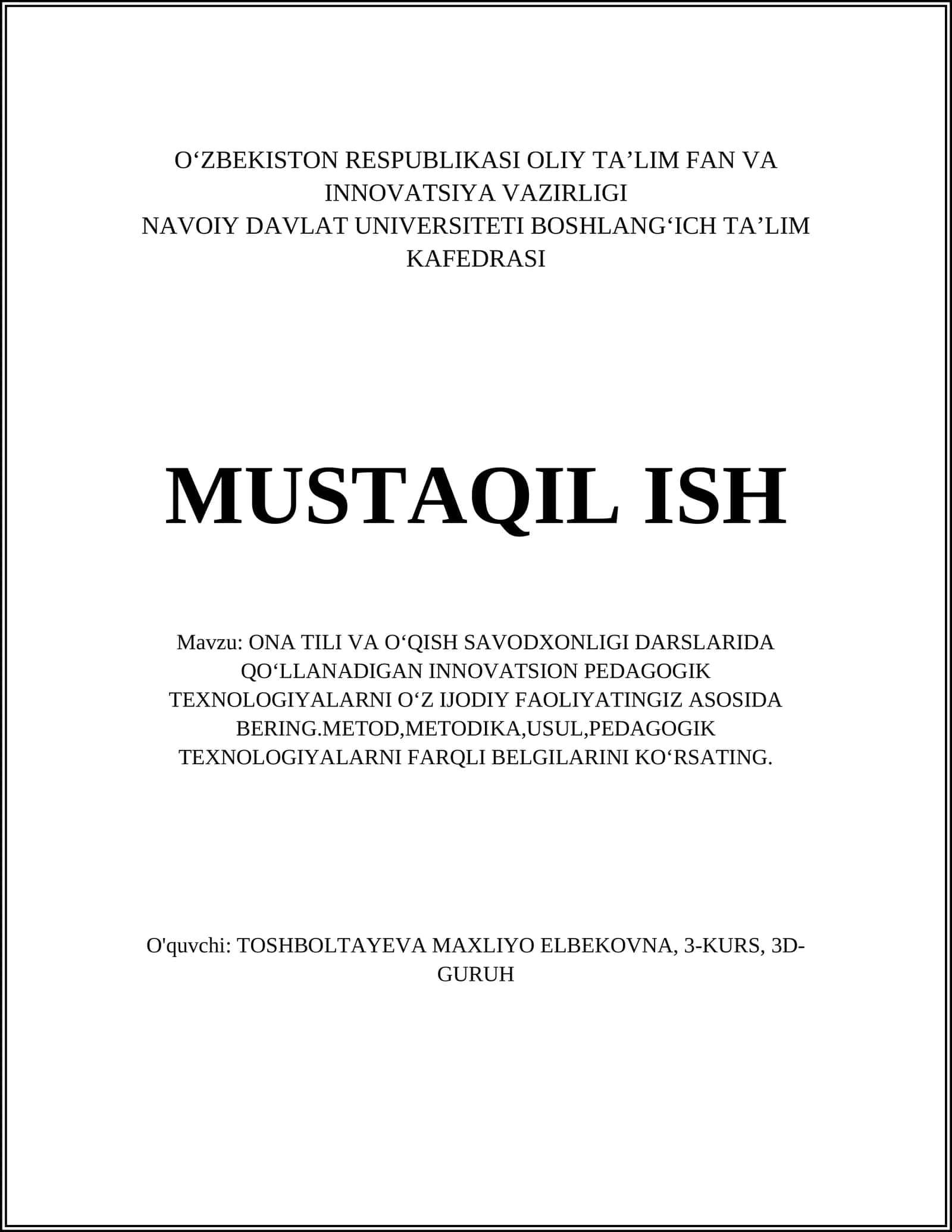 ONA TILI VA OʻQISH SAVODXONLIGI DARSLARIDA QOʻLLANADIGAN INNOVATSION PEDAGOGIK TEXNOLOGIYALARNI OʻZ IJODIY FAOLIYATINGIZ ASOSIDA BERING