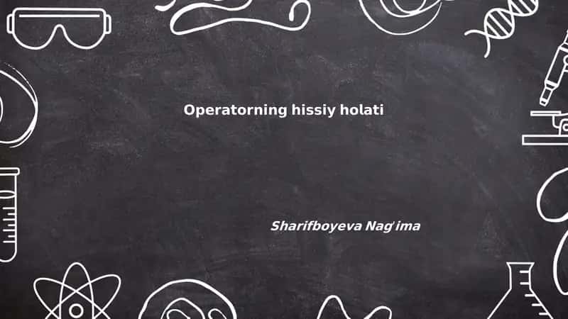 Operatorning hissiy holati va ish samaradorligi