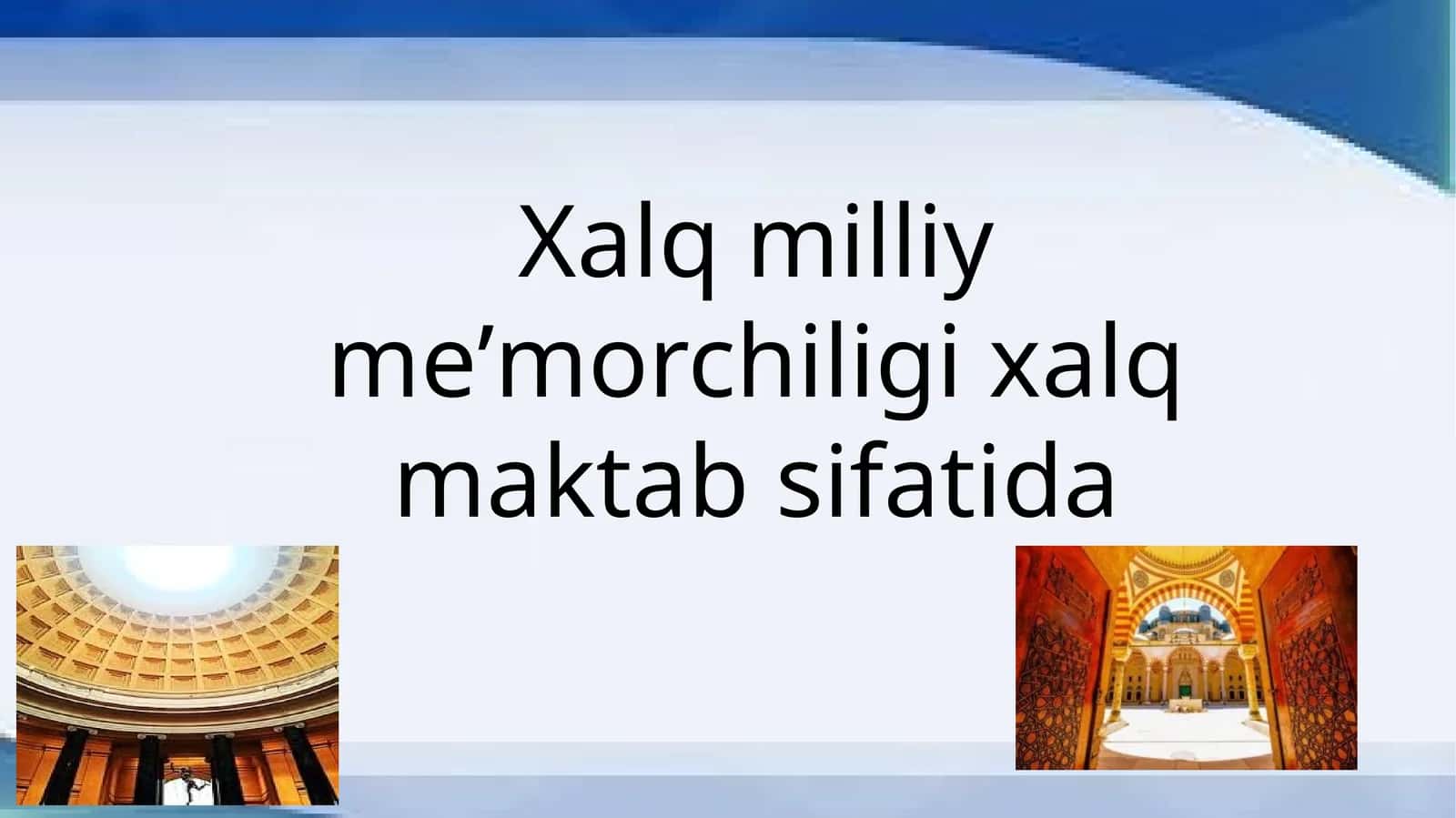 Xalq milliy meʼmorchiligi xalq maktab sifatida