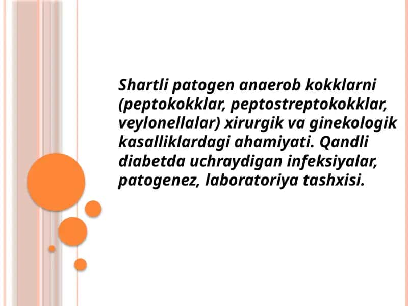 Shartlipatogen anaerobkokklarni
(peptokokklar, peptostreptokokklar, veylonellalar) ularni xirurgik