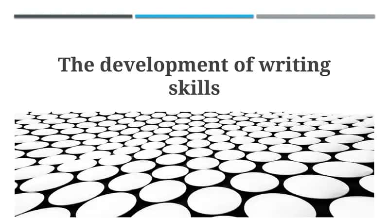 The development of writing skills