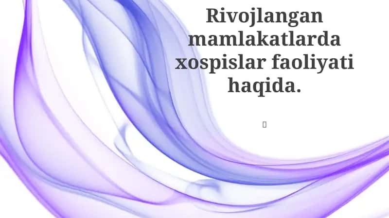 Rivojlangan mamlakatlarda xospislar faoliyati haqida