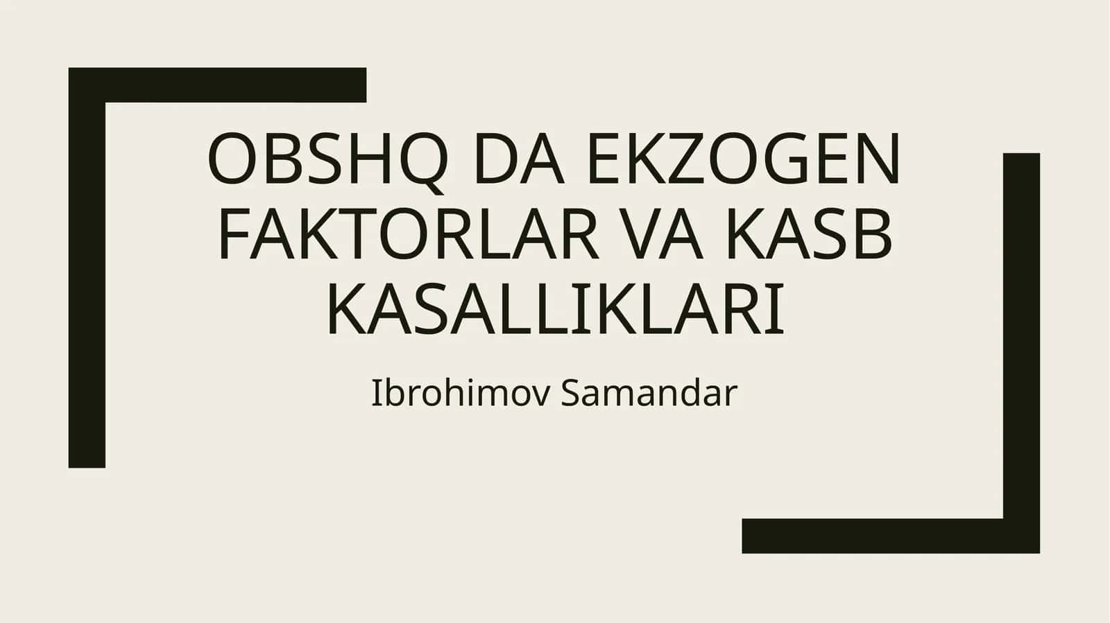 OBSHQ da ekzogen faktorlar va kasb kasalliklari