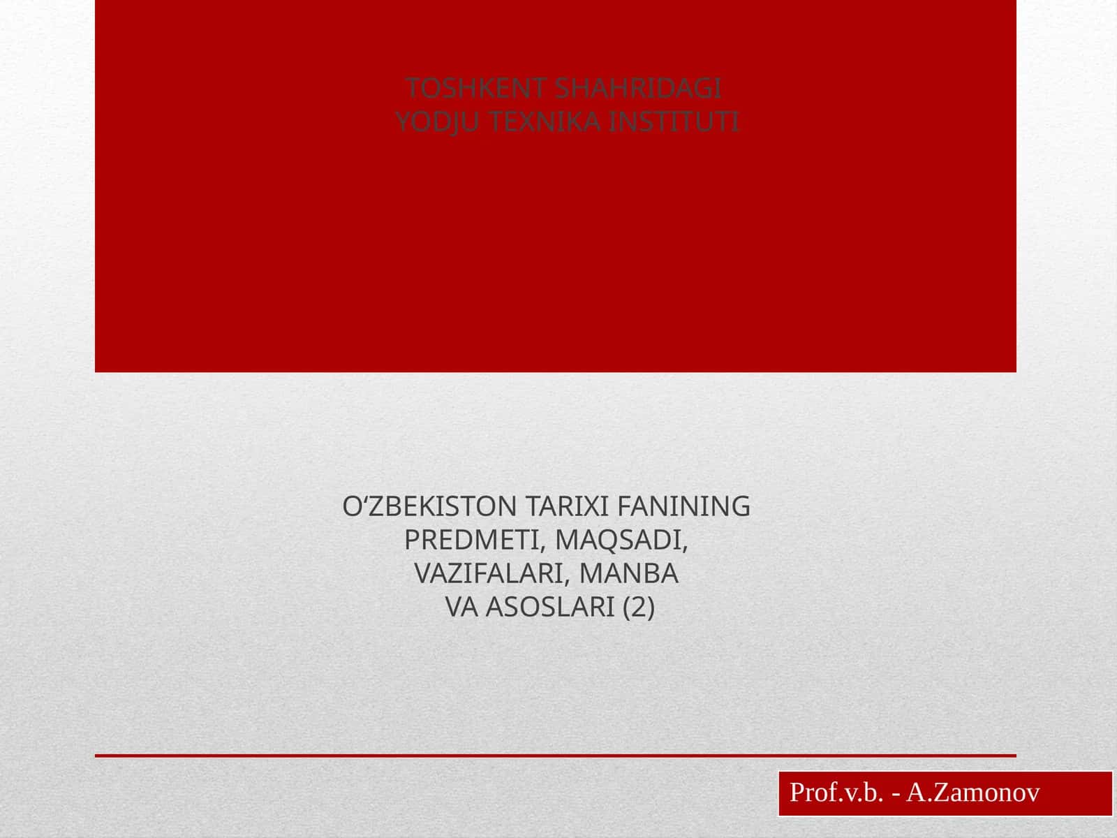 O‘ZBEKISTON TARIXI FANINING PREDMETI, MAQSADI, VAZIFALARI, MANBA VA ASOSLARI