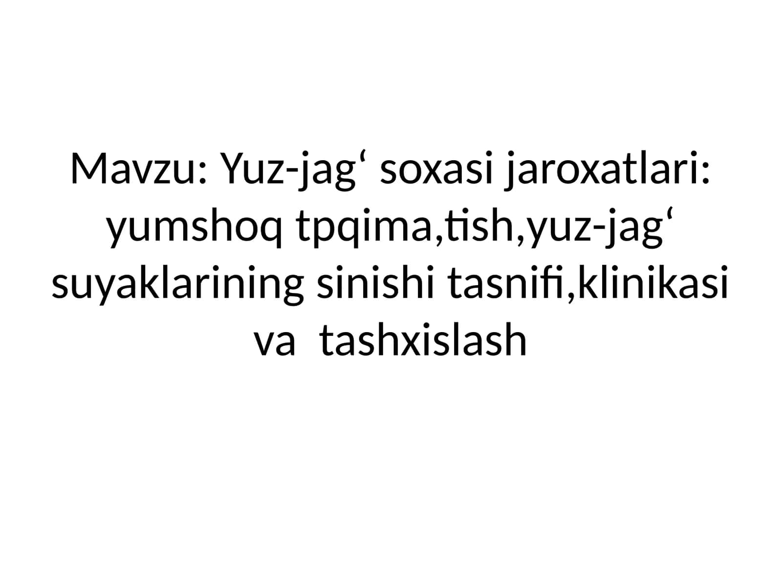 Yuz-jagʻ soxasi jaroxatlari: yumshoq tpqima,tish,yuz-jagʻ suyaklarining sinishi tasnifi,klinikasi va tashxislash