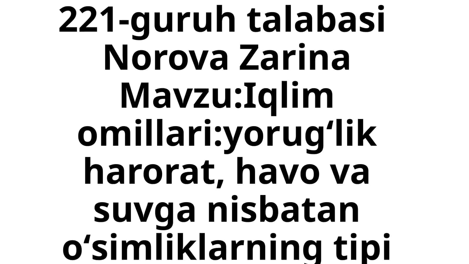 Iqlimomillari:yorugʻlikharorat, havo va suvga nisbatanoʻsimliklarningtipi