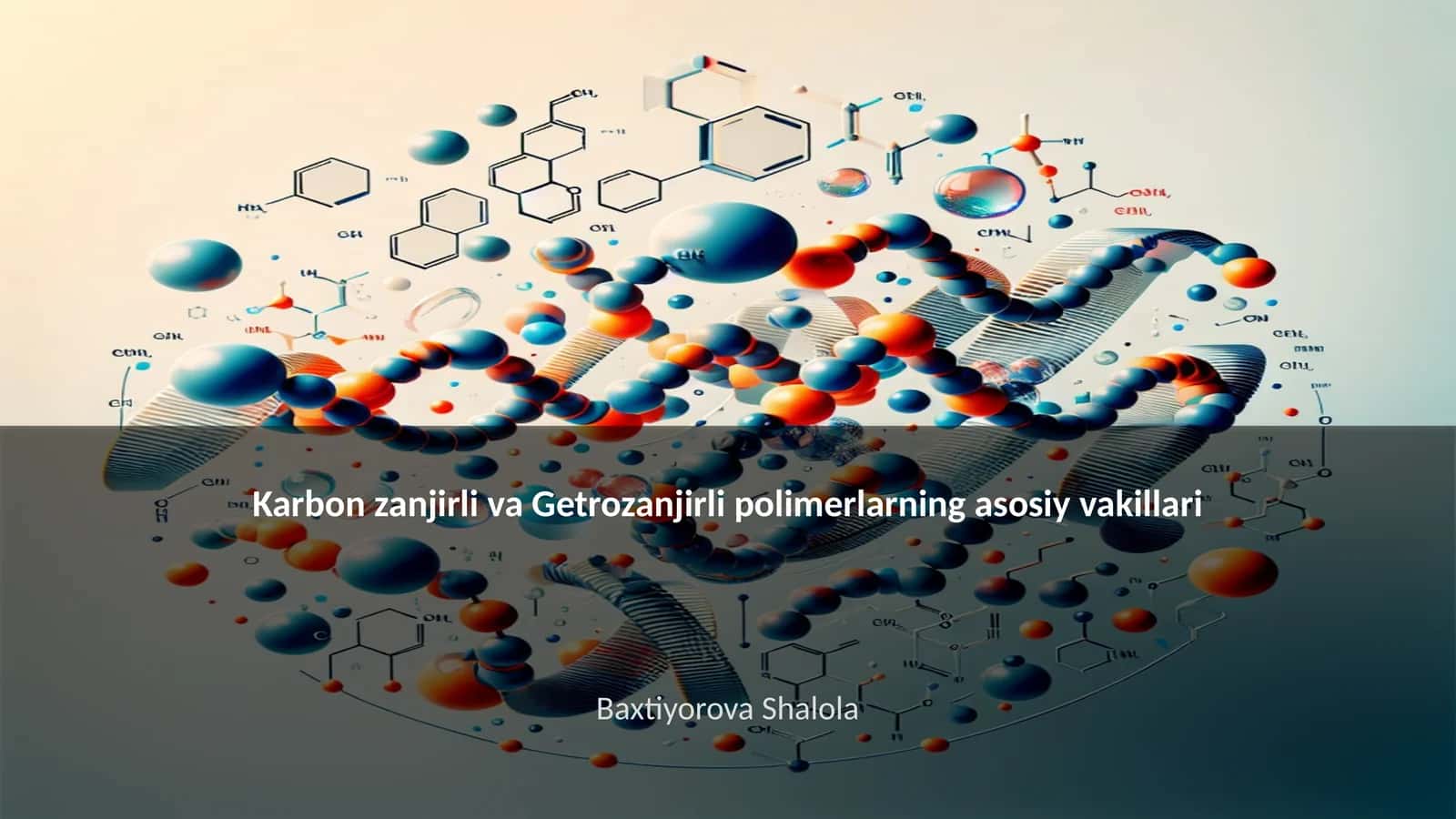 Karbon zanjirli va Getrozanjirli polimerlarning asosiy vakillari