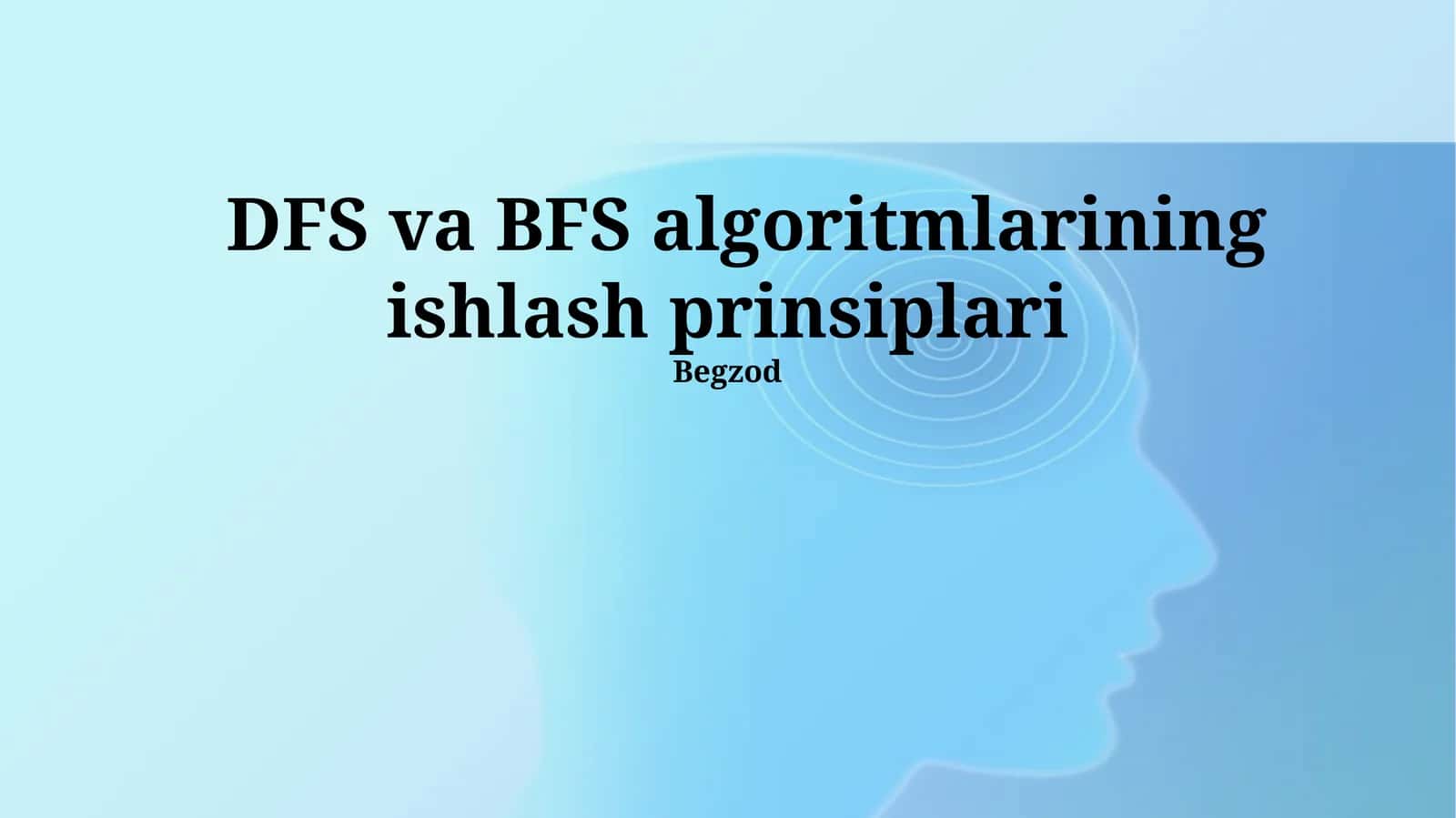 DFS va BFS algoritmlarining ishlash prinsiplari