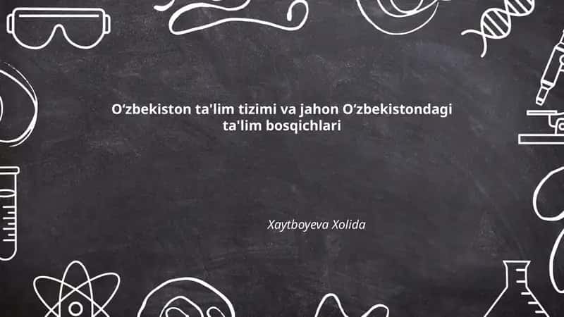 Oʻzbekiston ta'lim tizimi va jahon Oʻzbekistondagi ta'lim bosqichlari