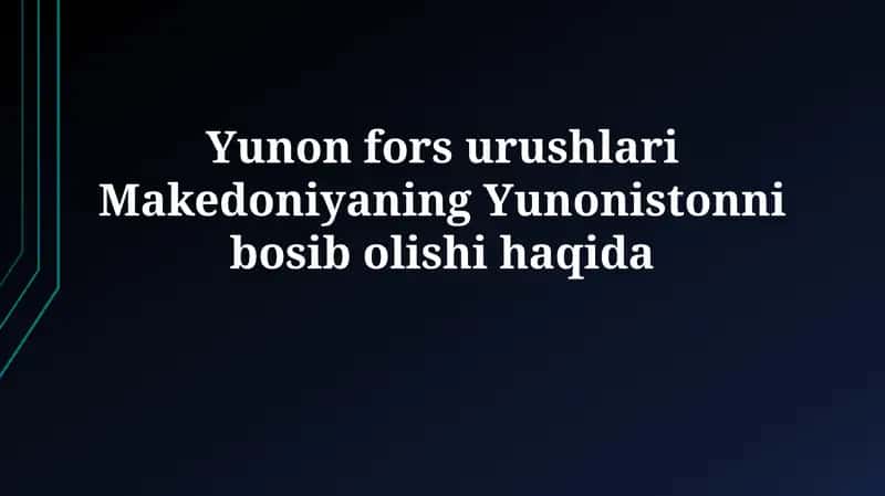 Yunon fors urushlari Makedoniyaning Yunonistonni bosibolishihaqida