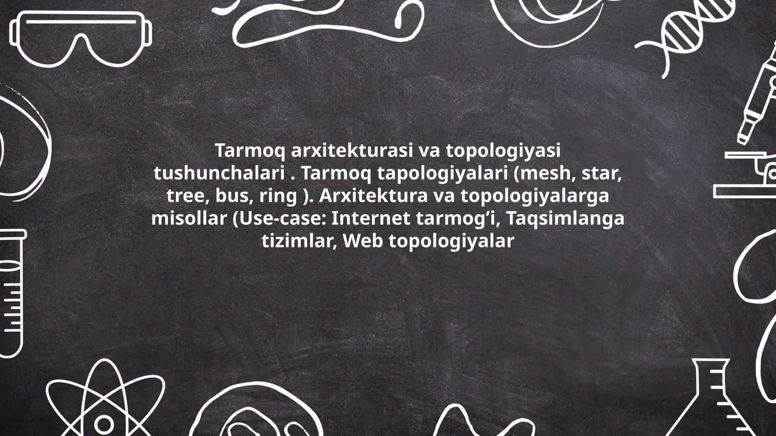 Tarmoq arxitekturasi va topologiyasi tushunchalari