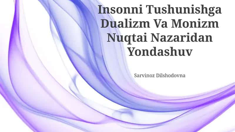 Insonni Tushunishga Dualizm Va Monizm Nuqtai Nazaridan Yondashuv