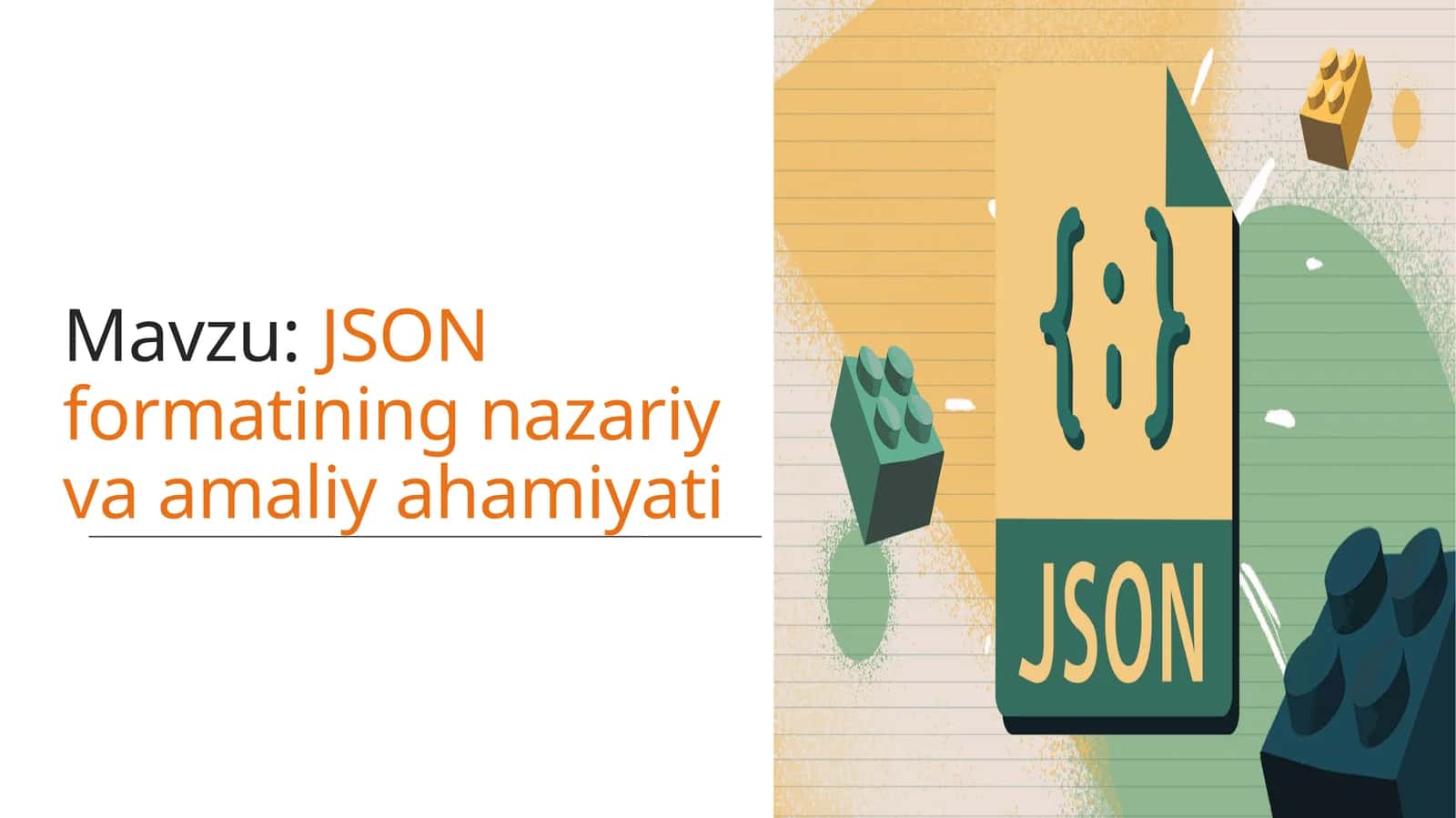 JSON formatining nazariy va amaliy ahamiyati