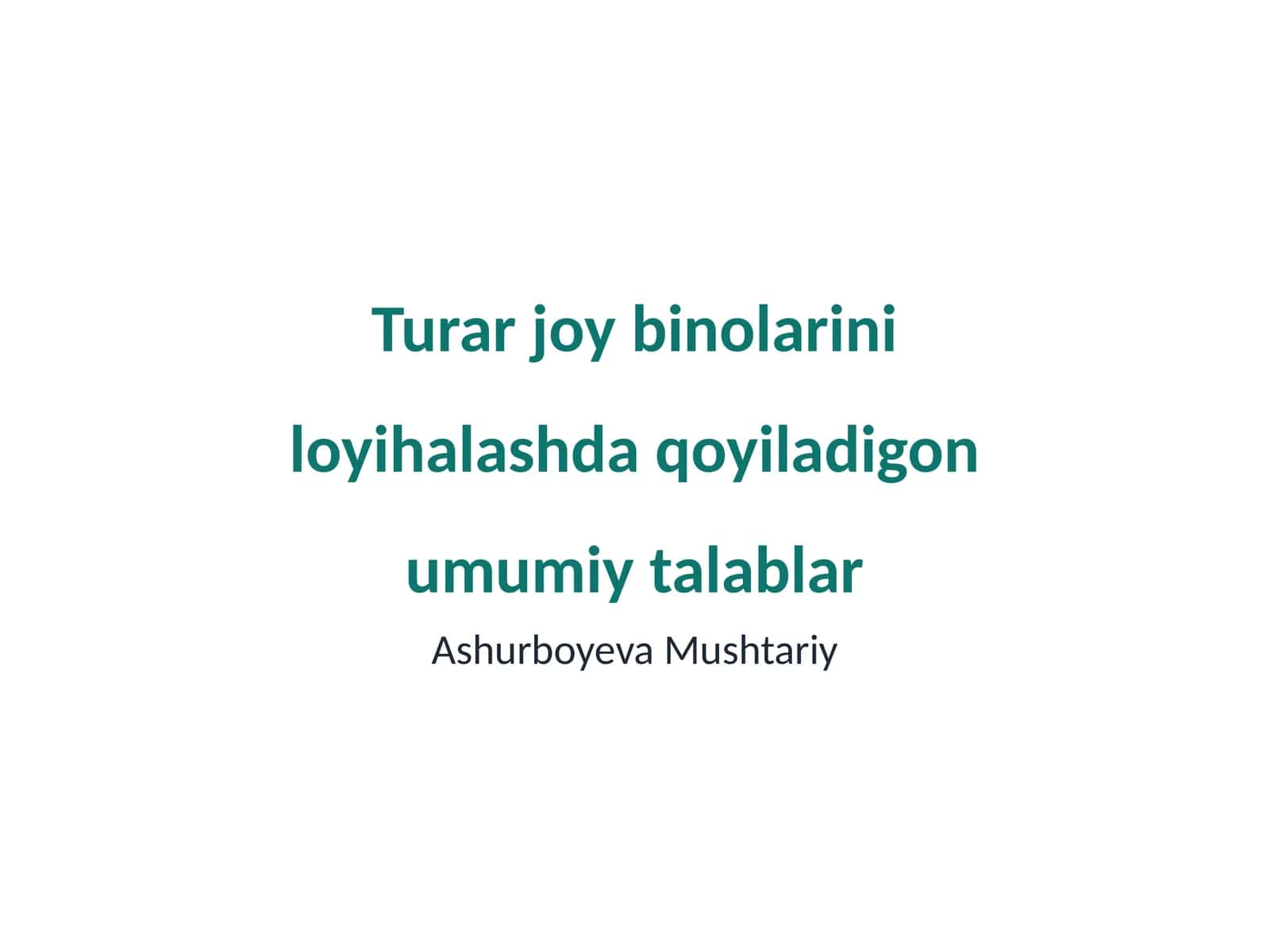 Turar joy binolarini loyihalashda qoyiladigon umumiy talablar