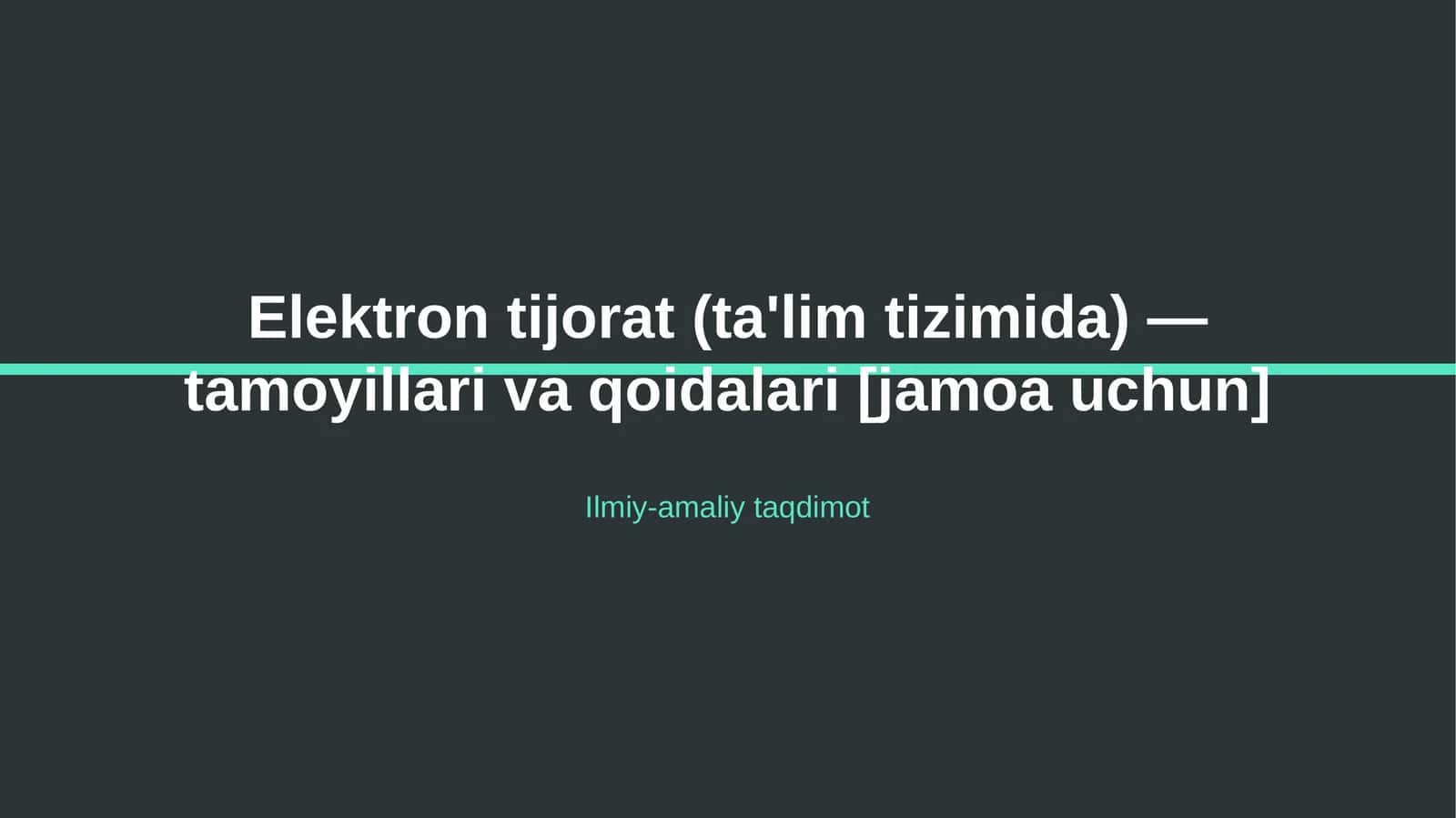 Elektron tijorat (ta'lim tizimida) — tamoyillari va qoidalari [jamoa uchun]