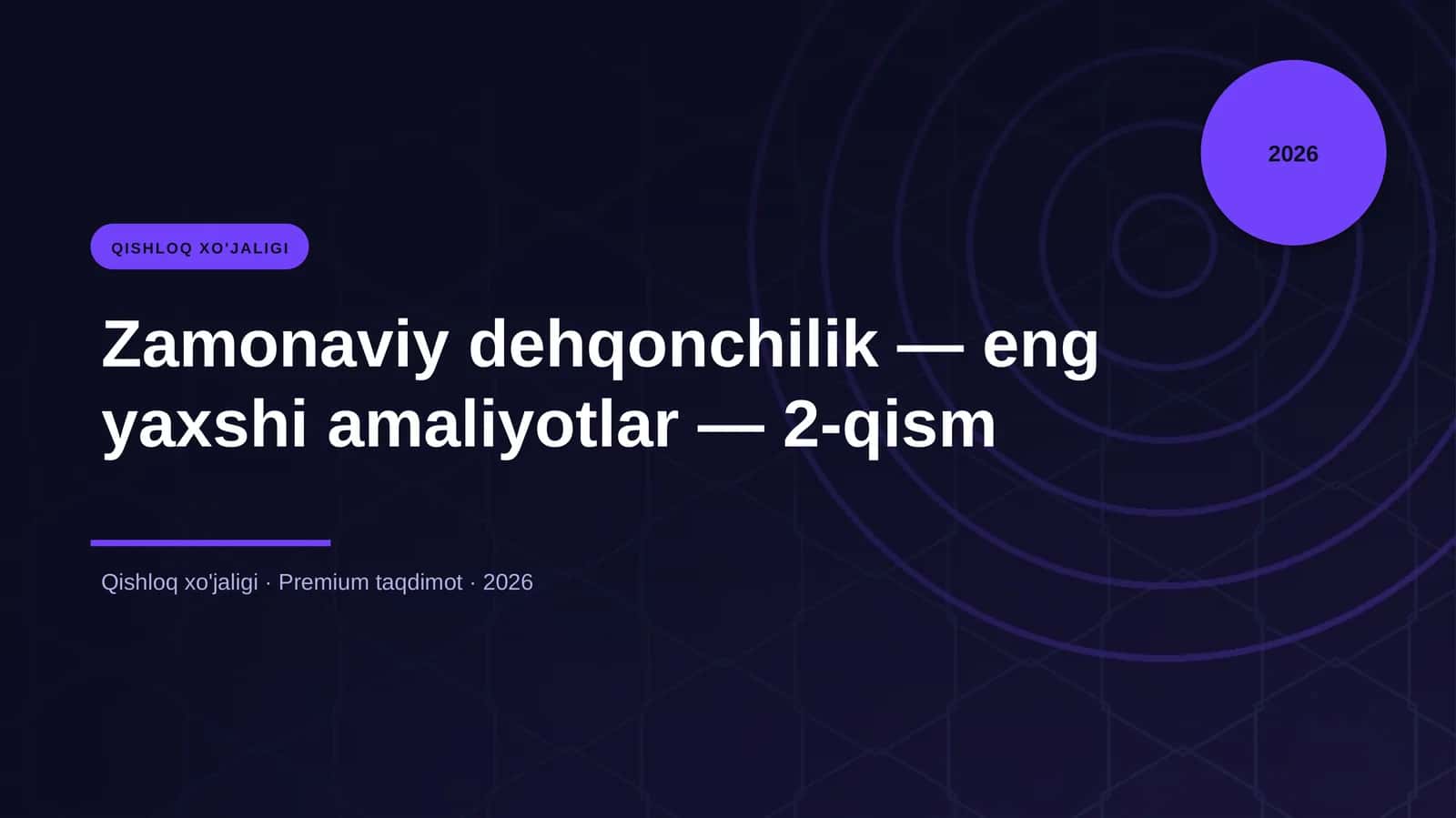 Zamonaviy dehqonchilik — eng yaxshi amaliyotlar — 2-qism