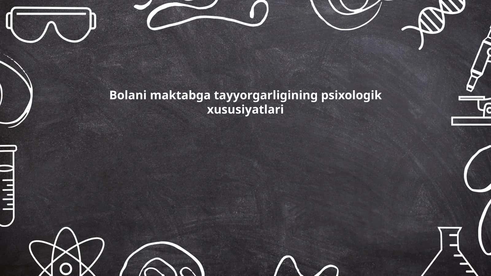 Bolani maktabga tayyorgarligining psixologik xususiyatlari