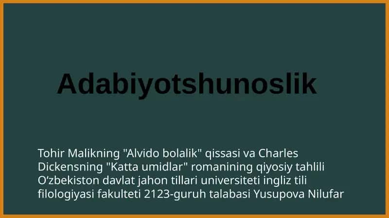 Tohir Malik "Alvidobolalik" qissasi va Charles Dickens "Katta umidlar" romani qiyosiy tahlili