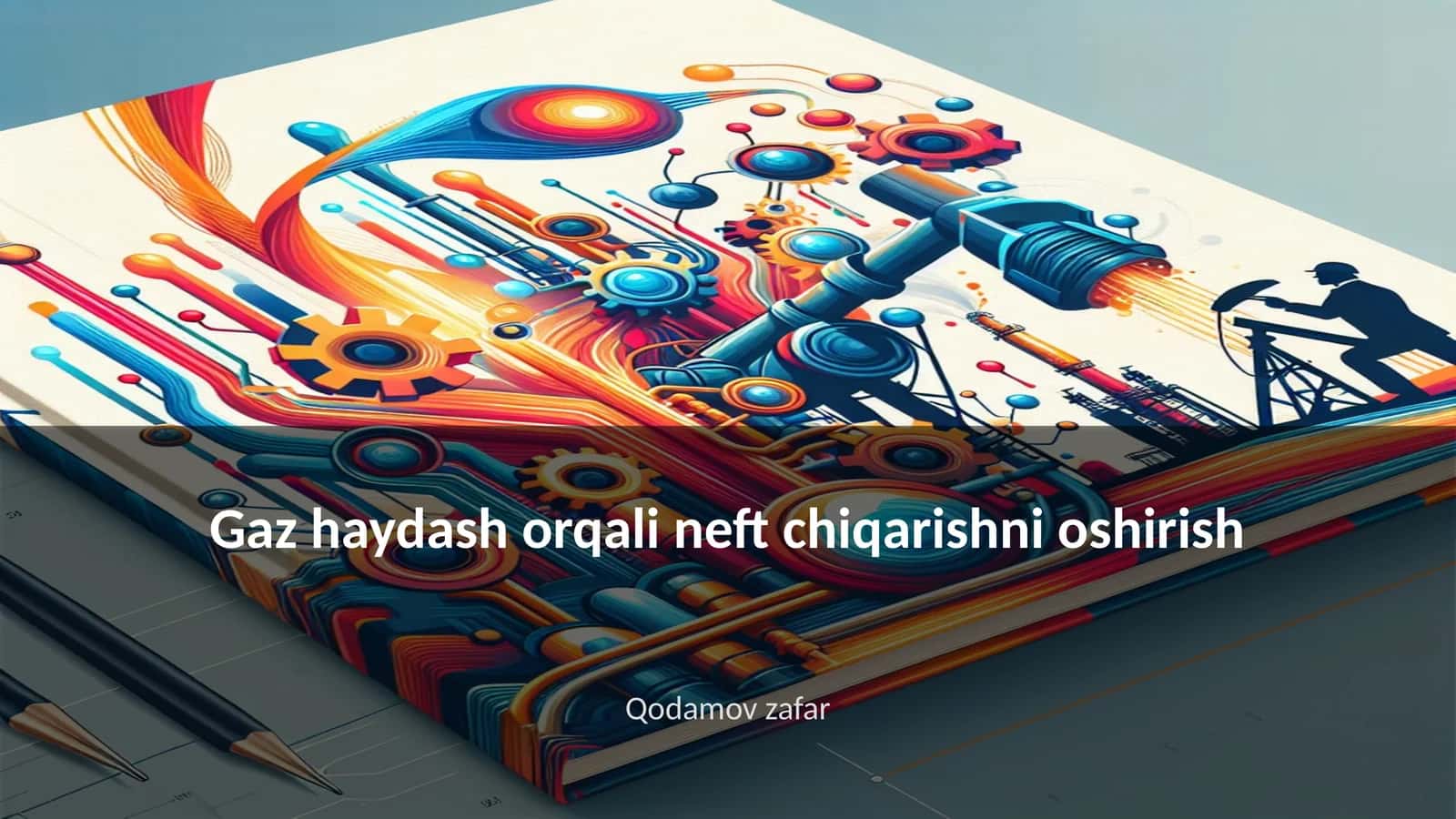 Gaz haydash orqali neft chiqarishni oshirish