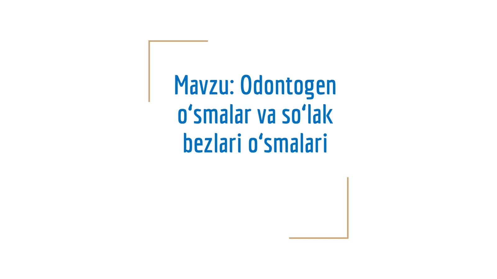 Odontogeno‘smalar vasо‘lak bezlari o‘smalari