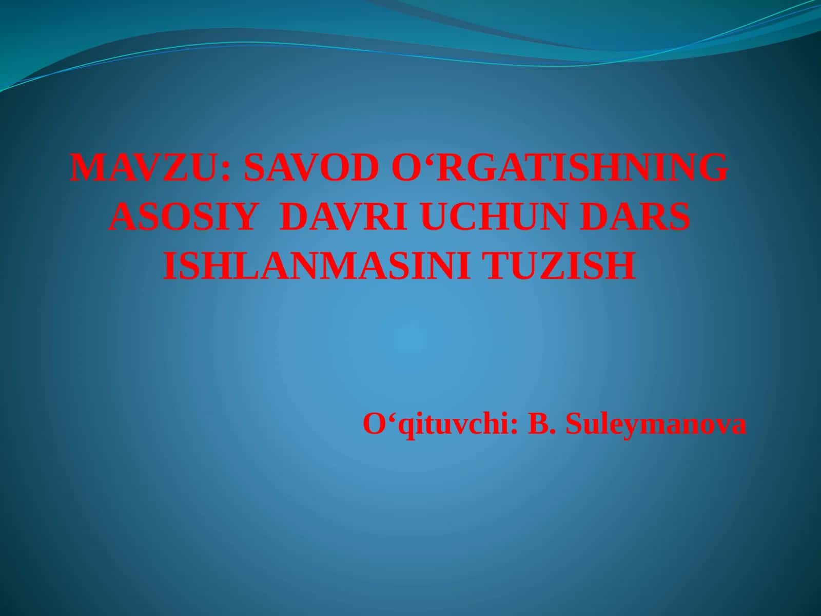 SAVOD O‘RGATISHNING ASOSIY DAVRI UCHUN DARS ISHLANMASINI TUZISH