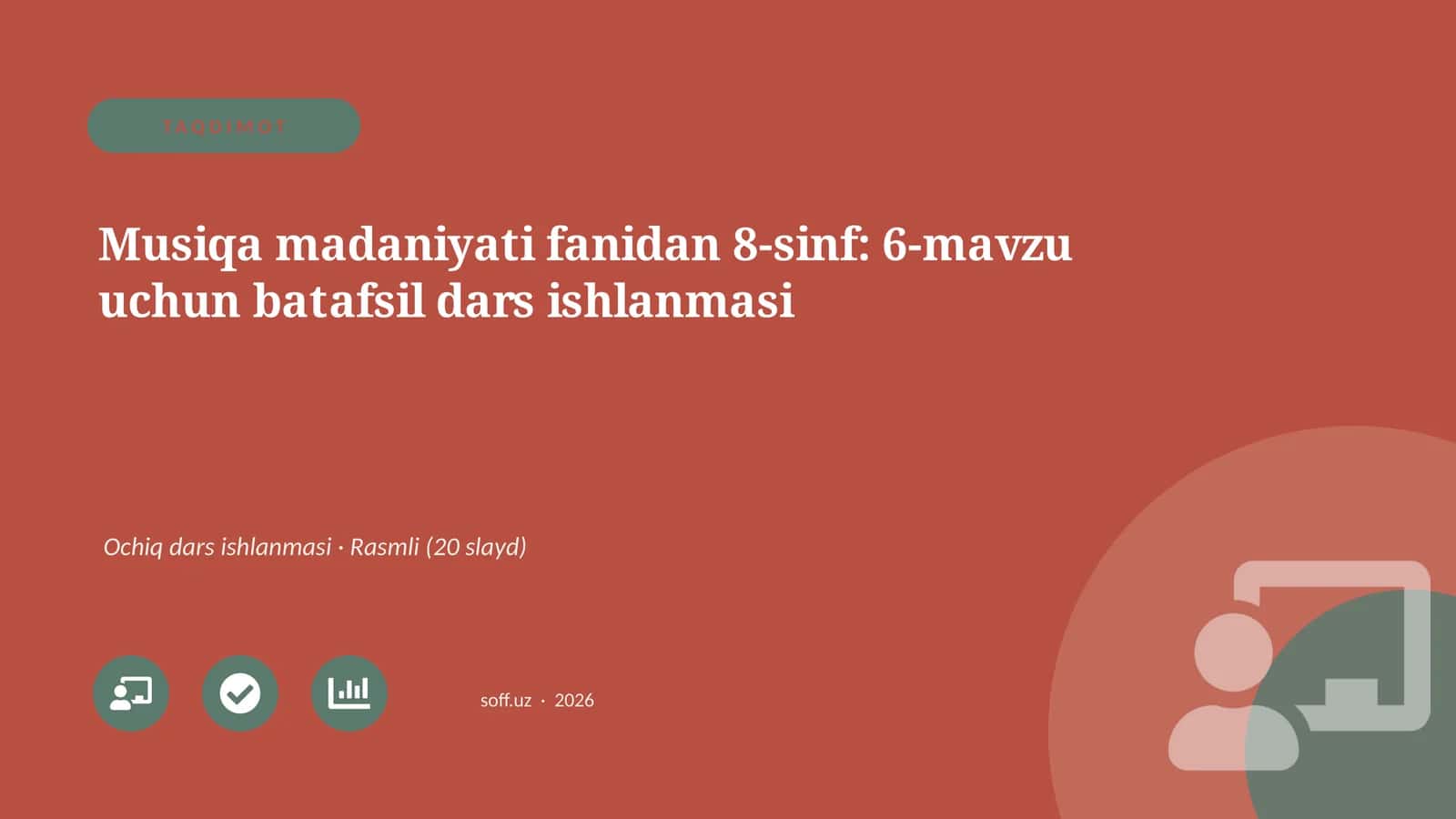 Musiqa madaniyati fanidan 8-sinf: 6-mavzu uchun batafsil dars ishlanmasi