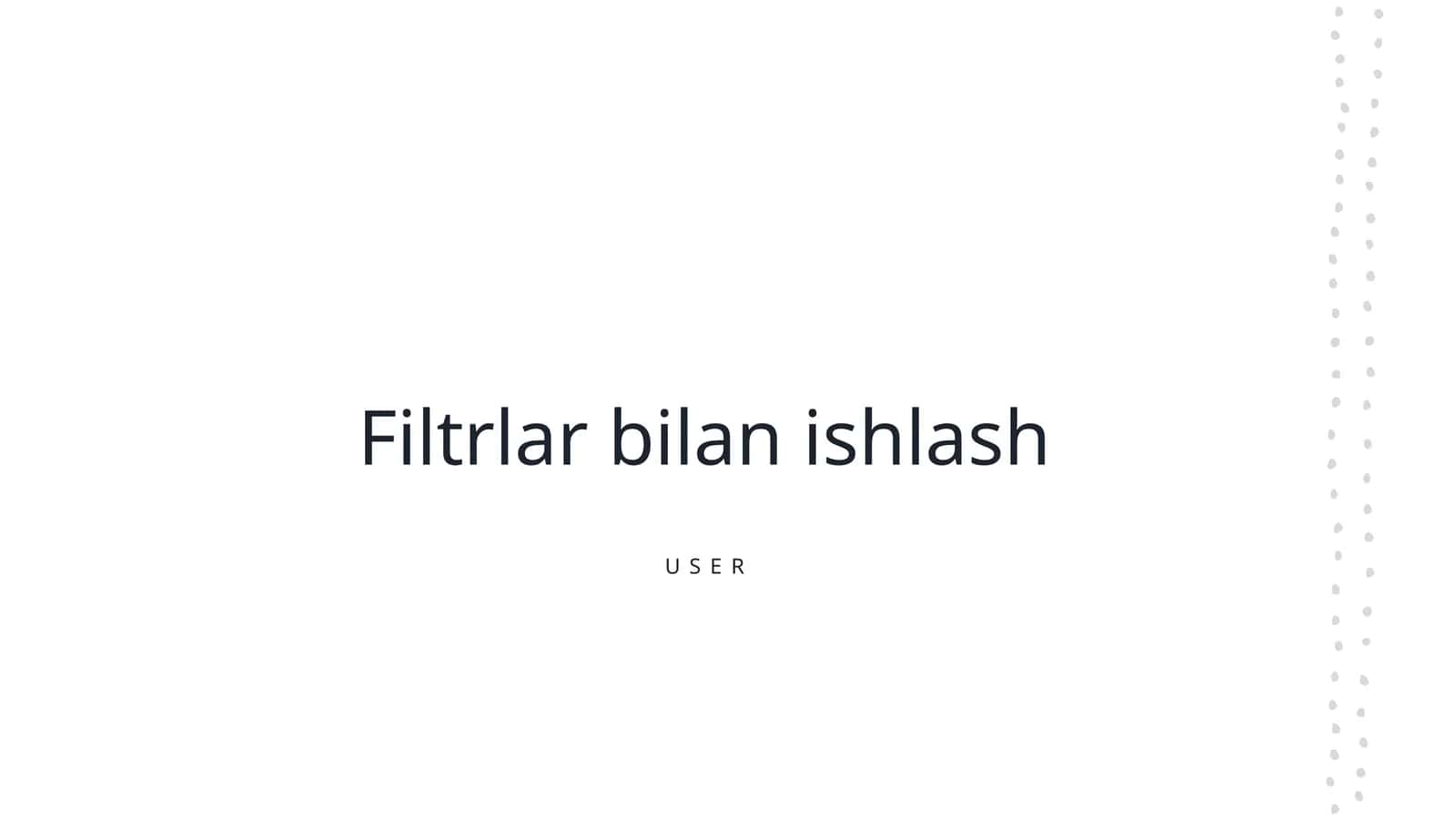 Filtrlar bilan ishlash