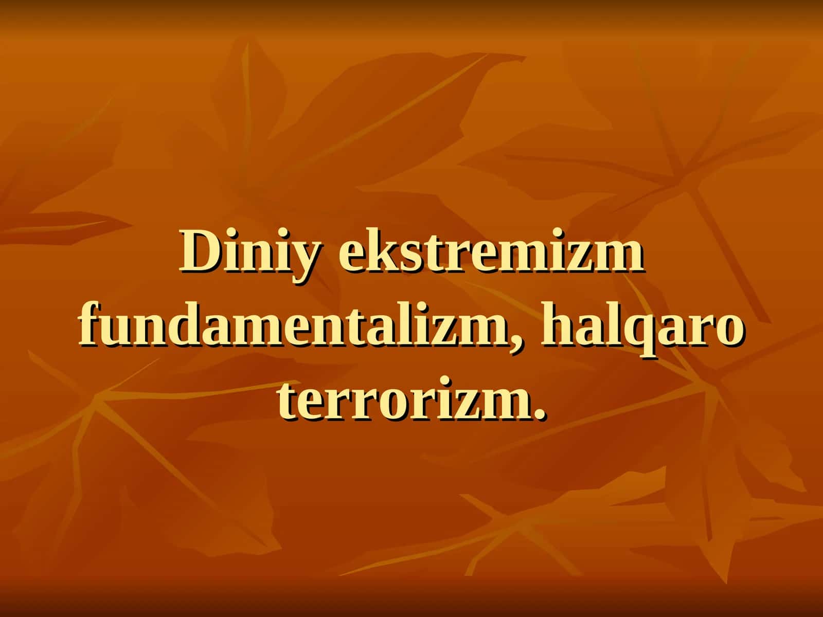 Diniy Ekstremizm Fundаmentаlizm, Hаlqаrо Terrоrizm