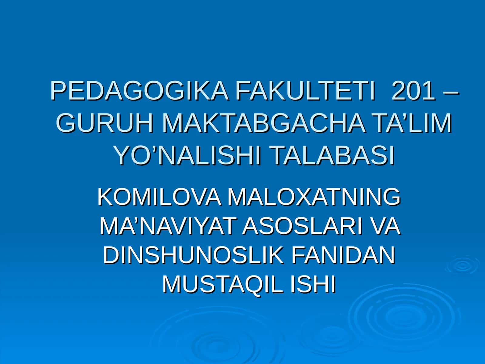 KOMILOVA MALOXATNING MA’NAVIYATNING ASOSLARI VA DINSHUNOSLIK FANIDAN MUSTAQIL ISHI